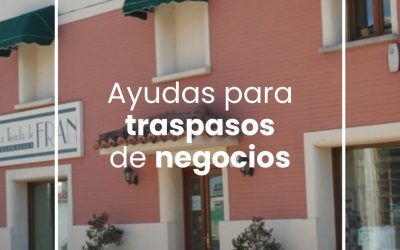 Ayudas para traspaso de negocios en localidades de menos de 2.500 habitantes