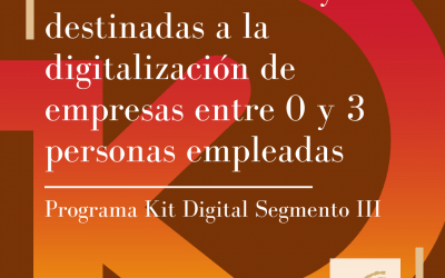 Convocatoria de ayudas destinadas a la digitalización de empresas entre 0 y 3 personas empleadas, dentro del programa Kit Digital